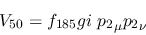 \begin{eqnarray*}
&V_{50}=f_{185}gi~{p_2}_\mu {p_2}_\nu
\end{eqnarray*}