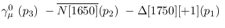 $\gamma^{0}_{\mu }~({p_3})~-\overline{N[1650]}({p_2})~-
\Delta[1750][+1]({p_1})~$