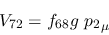 \begin{eqnarray*}
&V_{72}=f_{68}g~{p_2}_\mu
\end{eqnarray*}