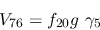\begin{eqnarray*}
&V_{76}=f_{20}g~\gamma_5
\end{eqnarray*}