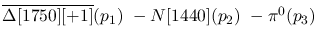 $\overline{\Delta[1750][+1]}({p_1})~-N[1440]({p_2})~-\pi^0({p_3})~
$