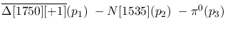 $\overline{\Delta[1750][+1]}({p_1})~-N[1535]({p_2})~-\pi^0({p_3})~
$
