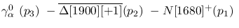 $\gamma^{0}_{\alpha }~({p_3})~-\overline{\Delta[1900][+1]}({p_2})~
-N[1680]^+({p_1})~$
