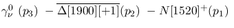 $\gamma^{0}_{\nu }~({p_3})~-\overline{\Delta[1900][+1]}({p_2})~-
N[1520]^+({p_1})~$