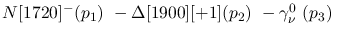 $N[1720]^-({p_1})~-\Delta[1900][+1]({p_2})~-\gamma^{0}_{\nu }~(
{p_3})~$