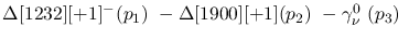 $\Delta[1232][+1]^-({p_1})~-\Delta[1900][+1]({p_2})~-\gamma^{0}_{
\nu }~({p_3})~$