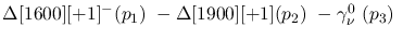 $\Delta[1600][+1]^-({p_1})~-\Delta[1900][+1]({p_2})~-\gamma^{0}_{
\nu }~({p_3})~$