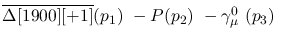 $\overline{\Delta[1900][+1]}({p_1})~-P({p_2})~-\gamma^{0}_{\mu }~(
{p_3})~$
