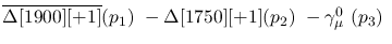 $\overline{\Delta[1900][+1]}({p_1})~-\Delta[1750][+1]({p_2})~-
\gamma^{0}_{\mu }~({p_3})~$