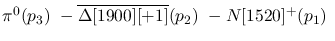 $\pi^0({p_3})~-\overline{\Delta[1900][+1]}({p_2})~-N[1520]^+({p_1}
)~$