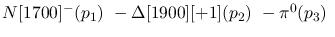 $N[1700]^-({p_1})~-\Delta[1900][+1]({p_2})~-\pi^0({p_3})~$