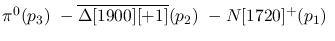 $\pi^0({p_3})~-\overline{\Delta[1900][+1]}({p_2})~-N[1720]^+({p_1}
)~$