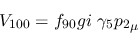 \begin{eqnarray*}
&V_{100}=f_{90}gi~\gamma_5{p_2}_\mu
\end{eqnarray*}