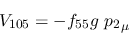 \begin{eqnarray*}
&V_{105}=-f_{55}g~{p_2}_\mu
\end{eqnarray*}