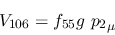 \begin{eqnarray*}
&V_{106}=f_{55}g~{p_2}_\mu
\end{eqnarray*}