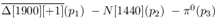 $\overline{\Delta[1900][+1]}({p_1})~-N[1440]({p_2})~-\pi^0({p_3}
)~$