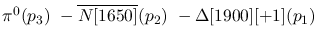 $\pi^0({p_3})~-\overline{N[1650]}({p_2})~-\Delta[1900][+1]({p_1}
)~$