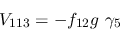 \begin{eqnarray*}
&V_{113}=-f_{12}g~\gamma_5
\end{eqnarray*}