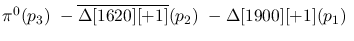 $\pi^0({p_3})~-\overline{\Delta[1620][+1]}({p_2})~-
\Delta[1900][+1]({p_1})~$