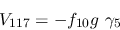 \begin{eqnarray*}
&V_{117}=-f_{10}g~\gamma_5
\end{eqnarray*}