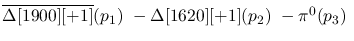 $\overline{\Delta[1900][+1]}({p_1})~-\Delta[1620][+1]({p_2})~-
\pi^0({p_3})~$