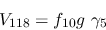 \begin{eqnarray*}
&V_{118}=f_{10}g~\gamma_5
\end{eqnarray*}
