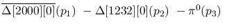 $\overline{\Delta[2000][0] }({p_1})~-\Delta[1232][0] ({p_2})~-
\pi^0({p_3})~$