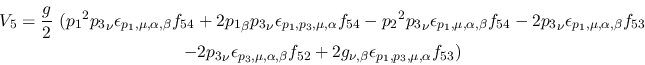 \begin{eqnarray*}
&V_{5}={\displaystyle{g \over 2}}~({p_1}^2{p_3}_\nu \epsilon_...
...{52}+2g_{\nu ,\beta }\epsilon_{{p_1},{p_3},\mu ,\alpha }
f_{53})
\end{eqnarray*}