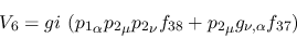 \begin{eqnarray*}
&V_{6}=gi~({p_1}_\alpha {p_2}_\mu {p_2}_\nu f_{38}+{p_2}_\mu g_{\nu ,\alpha }
f_{37})
\end{eqnarray*}