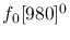 $f_0[980]^{0}$
