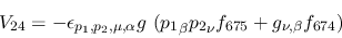 \begin{eqnarray*}
&V_{24}=-\epsilon_{{p_1},{p_2},\mu ,\alpha }g~({p_1}_\beta {p_2}_\nu f_{675}+
g_{\nu ,\beta }f_{674})
\end{eqnarray*}