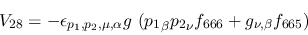 \begin{eqnarray*}
&V_{28}=-\epsilon_{{p_1},{p_2},\mu ,\alpha }g~({p_1}_\beta {p_2}_\nu f_{666}+
g_{\nu ,\beta }f_{665})
\end{eqnarray*}