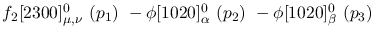 $f_2[2300]^{0}_{\mu ,\nu }~({p_1})~-\phi[1020]^{0}_{\alpha }~(
{p_2})~-\phi[1020]^{0}_{\beta }~({p_3})~$