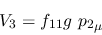 \begin{eqnarray*}
&V_{3}=f_{11}g~{p_2}_\mu
\end{eqnarray*}