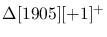 $\Delta[1905][+1]^+$