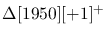 $\Delta[1950][+1]^+$