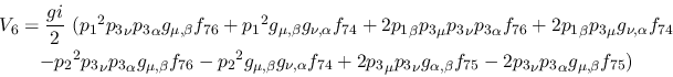 \begin{eqnarray*}
&V_{6}={\displaystyle{gi \over 2}}~({p_1}^2{p_3}_\nu {p_3}_\a...
...a ,\beta }f_{75}-2
{p_3}_\nu {p_3}_\alpha g_{\mu ,\beta }f_{75})
\end{eqnarray*}