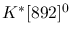 $K^{*}[892]^0$