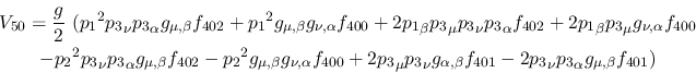 \begin{eqnarray*}
&V_{50}={\displaystyle{g \over 2}}~({p_1}^2{p_3}_\nu {p_3}_\a...
...,\beta }
f_{401}-2{p_3}_\nu {p_3}_\alpha g_{\mu ,\beta }f_{401})
\end{eqnarray*}