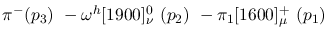 $\pi^-({p_3})~-\omega^h[1900]^{0}_{\nu }~({p_2})~-\pi_1[1600]^+_{
\mu }~({p_1})~$