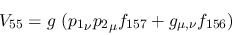 \begin{eqnarray*}
&V_{55}=g~({p_1}_\nu {p_2}_\mu f_{157}+g_{\mu ,\nu }f_{156})
\end{eqnarray*}