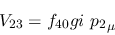 \begin{eqnarray*}
&V_{23}=f_{40}gi~{p_2}_\mu
\end{eqnarray*}