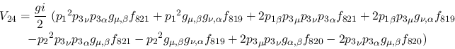 \begin{eqnarray*}
&V_{24}={\displaystyle{gi \over 2}}~({p_1}^2{p_3}_\nu {p_3}_\...
...,\beta }
f_{820}-2{p_3}_\nu {p_3}_\alpha g_{\mu ,\beta }f_{820})
\end{eqnarray*}