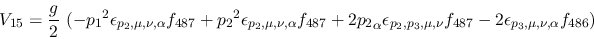 \begin{eqnarray*}
&V_{15}={\displaystyle{g \over 2}}~(-{p_1}^2\epsilon_{{p_2},\...
...},\mu ,\nu }f_{487}-2\epsilon_{{p_3},\mu ,\nu ,\alpha }
f_{486})
\end{eqnarray*}