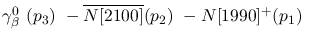 $\gamma^{0}_{\beta }~({p_3})~-\overline{N[2100]}({p_2})~-N[1990]^+
({p_1})~$