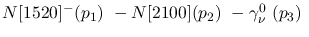 $N[1520]^-({p_1})~-N[2100]({p_2})~-\gamma^{0}_{\nu }~({p_3})~$