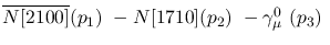$\overline{N[2100]}({p_1})~-N[1710]({p_2})~-\gamma^{0}_{\mu }~(
{p_3})~$
