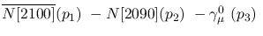 $\overline{N[2100]}({p_1})~-N[2090]({p_2})~-\gamma^{0}_{\mu }~(
{p_3})~$