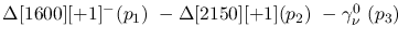 $\Delta[1600][+1]^-({p_1})~-\Delta[2150][+1]({p_2})~-\gamma^{0}_{
\nu }~({p_3})~$