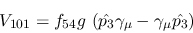\begin{eqnarray*}
&V_{101}=f_{54}g~({\hat {p_3}}\gamma_\mu -\gamma_\mu {\hat {p_3}})
\end{eqnarray*}